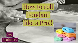 HOW TO ROLL OUT FONDANT FOR BEGINNERS [upl. by Ordnajela997]