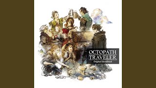 OCTOPATH TRAVELER  メインテーマ [upl. by Finer]