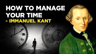 How To Manage Your Time  Immanuel Kant Kantianism [upl. by Aennil]