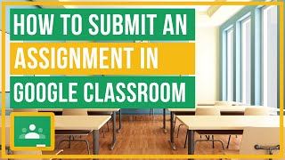 Google Classroom  How To Submit An Assignment [upl. by Ysirhc]