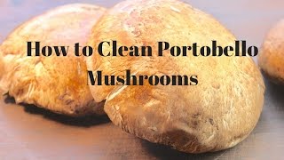 How to Clean Portobello Mushrooms [upl. by Cornia]