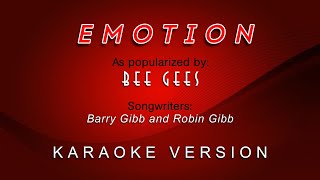 Emotion  As popularized by Bee Gees KARAOKE VERSION [upl. by Zobias]