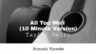 Taylor Swift  All Too Well 10 Minute Version  Acoustic Karaoke [upl. by Reisfield]