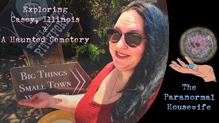 Exploring Casey Illinois and A Haunted Cemetery [upl. by Ortensia]