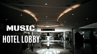 Luxury Hotel  Lobby Music  Calm  Pleasant [upl. by Raviv]