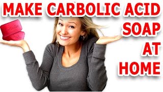 How to Make Carbolic Acid Soap  Make Carbolic Acid Soap at Home  Learn to Make Carbolic Acid Soap [upl. by Dorsy402]