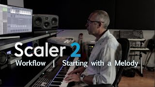 Scaler 2 Workflow  Starting with a Melody [upl. by Freeland112]