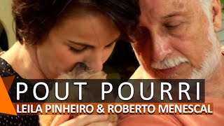 Leila Pinheiro e Roberto Menescal Pout Pourri DVD Agarradinhos [upl. by Iver457]