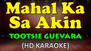 MAHAL KA SA AKIN  Tootsie Guevara HD Karaoke [upl. by Oalsinatse65]