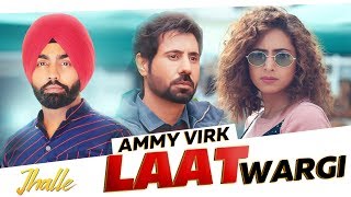 Laat Wargi Official Video  Ammy Virk  Sargun Mehta  Binnu Dhillon  Latest Punjabi Song 2019 [upl. by Mandelbaum]